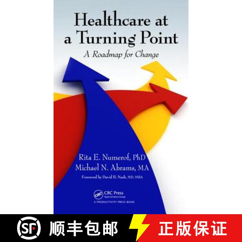 【3-4周达】Healthcare at a Turning Point: A Roadmap for Change [9781466561526]