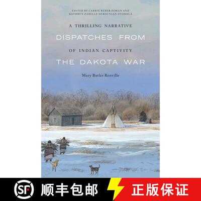 【3-4周达】A Thrilling Narrative of Indian Captivity: Dispatches from the Dakota War [9781496243386]