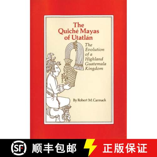 【3-4周达】The Quiche Mayas of Utatlan: The Evolution of a Highland Guatemala Kingdom Volume 155 [9780806142685]