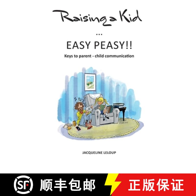 【3-4周达】Raising a kid Easy peasy: Keys to parent child communication [9782805207440]