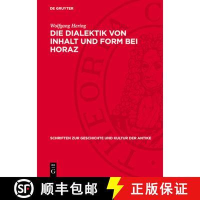 【3-4周达】精装 Die Dialektik Von Inhalt Und Form Bei Horaz: Satiren Buch I Und Epistula AD Pisones [9783112723364]