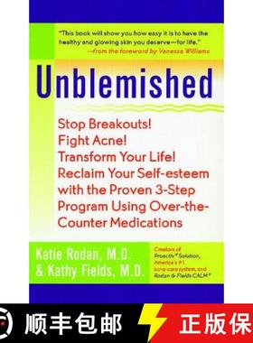 【3-4周达】Unblemished: Stop Breakouts! Fight Acne! Transform Your Life! Reclaim Your Self-Esteem wit... [9780743482059]