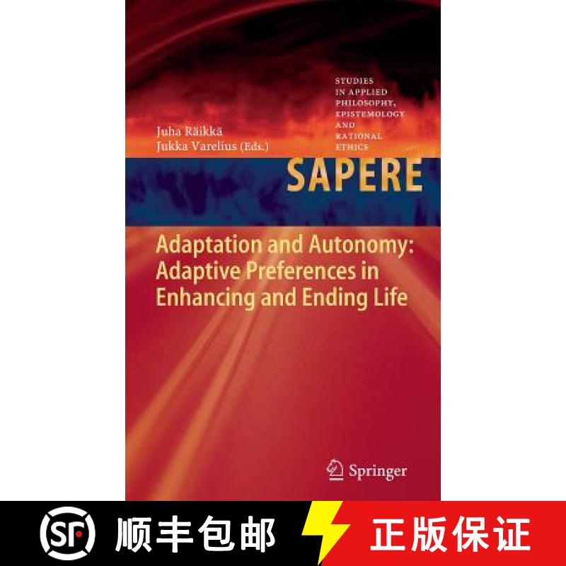 【3-4周达】Adaptation and Autonomy: Adaptive Preferences in Enhancing and Ending Life [9783642383755]