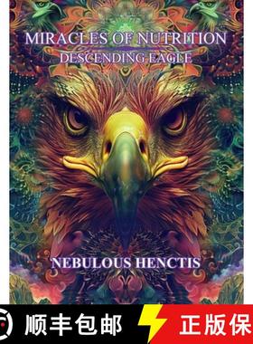 【3-4周达】Miracles of Nutrition, Descending Eagle [9781965502037]