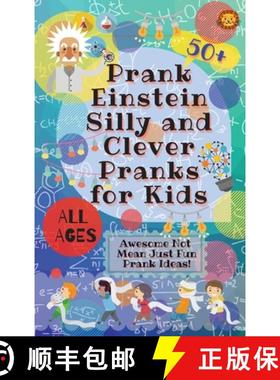 预订 PrankEinstein Silly and Clever Pranks for Kids: Awesome Not Mean Just Fun Prank Ideas! [9780995884717]
