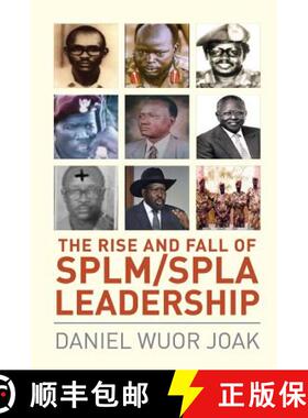 【3-4周达】The Rise and Fall of SPLM/SPLA Leadership [9780648259152]