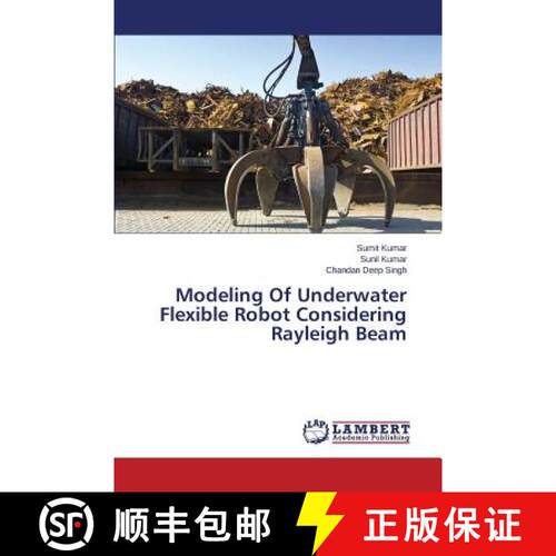 预订 Modeling Of Underwater Flexible Robot Considering Rayleigh Beam [9783659759192]