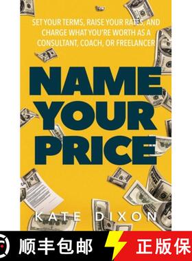 【3-4周达】Name Your Price: Set Your Terms, Raise Your Rates, and Charge What You're Worth as a Consu... [9781734699227]