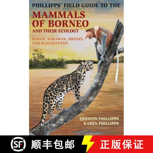 【3-4周达】Phillipps' Field Guide to the Mammals of Borneo and Their Ecology: Sabah, Sarawak, Brunei,... [9780691169415]
