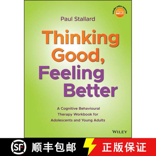 【3-4周达】Thinking Good, Feeling Better - A Cognitive Behavioural Therapy Workbook For Adolescents A... [9781119396291]