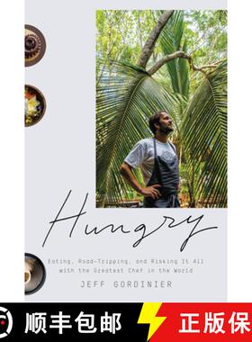 【3-4周达】Hungry: Eating, Road-Tripping, and Risking It All with the Greatest Chef in the World [9781524759643]