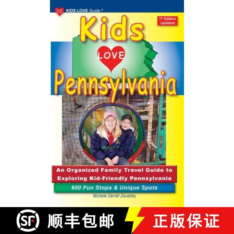 预订 KIDS LOVE PENNSYLVANIA, 7th Edition: An Organized Family Travel Guide to Exploring Kid-Friendly ... [9798987979303]