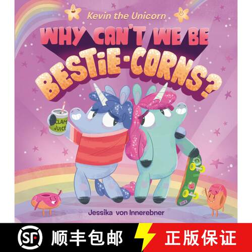【3-4周达】精装 Kevin the Unicorn: Why Can't We Be Bestie-corns? [9781984814807]