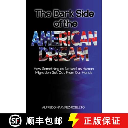 【3-4周达】The Dark Side of the American Dream: How Something as Natural as Human Migration Got Out f... [9798902147367]