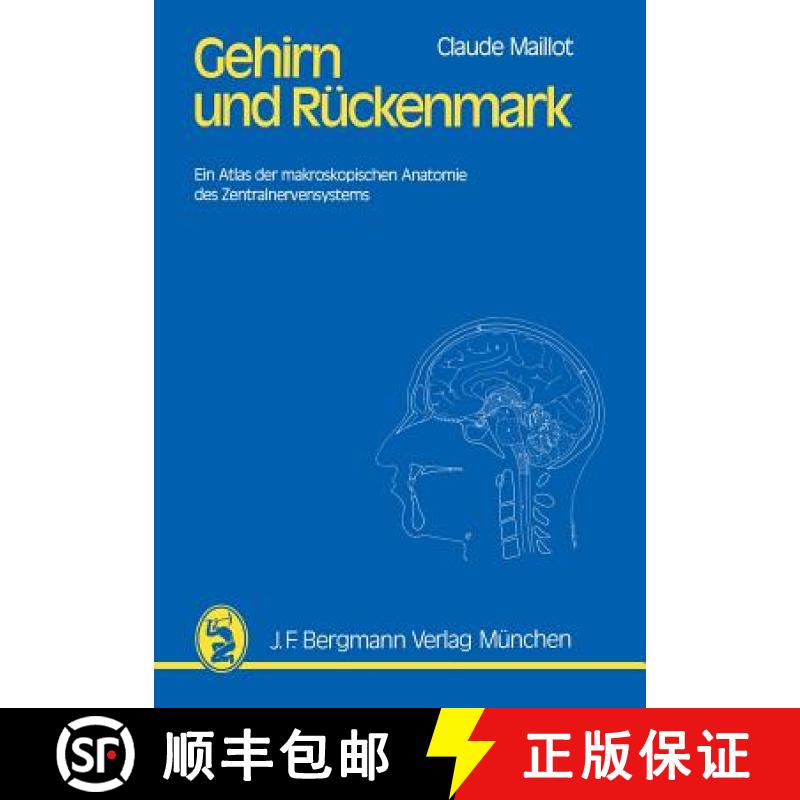 【3-4周达】Gehirn Und Rückenmark: Ein Atlas Der Makroskopischen Anatomie Des Zentralnervensystems [9783642805141]