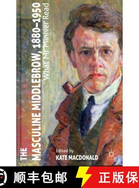 【3-4周达】The Masculine Middlebrow, 1880-1950: What Mr. Miniver Read [9780230290792]