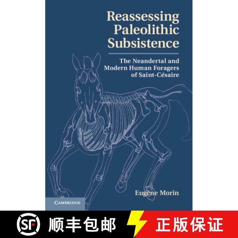 【3-4周达】Reassessing Paleolithic Subsistence: The Neandertal and Modern Human Foragers of Saint-Ces... [9781009125062]