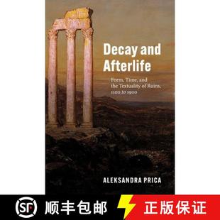 1100 4周达 Afterlife and Time Ruins Decay Textuality the 9780226811314 1900 Form