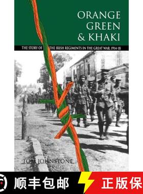 【3-4周达】Orange, Green & Khaki: The Story of the Irish Regiments in the Great War, 1914-18 [9780717119943]