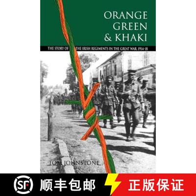 【3-4周达】Orange, Green & Khaki: The Story of the Irish Regiments in the Great War, 1914-18 [9780717119943]