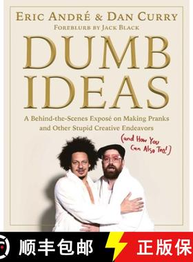 【3-4周达】Dumb Ideas: A Behind-The-Scenes Exposé on Making Pranks and Other Stupid Creative Endeavo... [9781982187682]