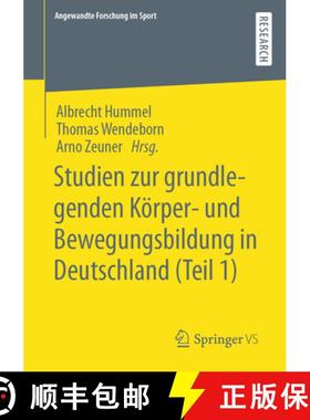 【3-4周达】Studien zur grundlegenden Körper- und Bewegungsbildung in Deutschland (Teil 1) (1. Aufl. ... [9783658389703]