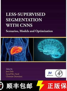 【3-4周达】Less-Supervised Segmentation with Cnns: Scenarios, Models and Optimization. [9780323956741]
