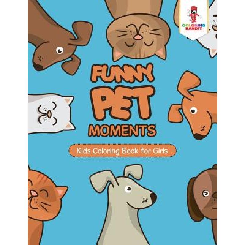 预订 funny pet moments : kids coloring bo. [9780228205968]