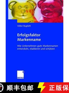 【3-4周达】Erfolgsfaktor Markenname : Wie Unternehmen Gute Markennamen Entwickeln, Etablieren Und Sch... [9783834900142]