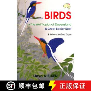 【3-4周达】Birds of the Wet Tropics of Queensland & Great Barrier Reef & Where to Find Them (Edition: 2) [9780957988156]