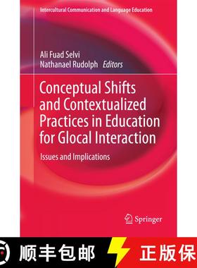 【3-4周达】Conceptual Shifts and Contextualized Practices in Education for Glocal Interaction : Issue... [9789811064203]