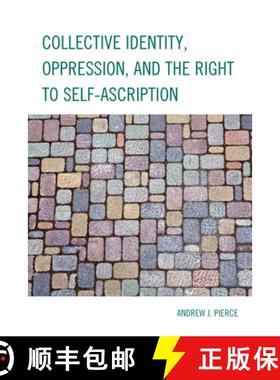预订 Collective Identity, Oppression, and the Right to Self-Ascription [9780739190579]