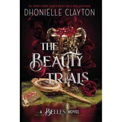 【4周达】Beauty Trials: The spellbinding conclusion to the Belles series from the queen of dark fanta... [9781399613927]