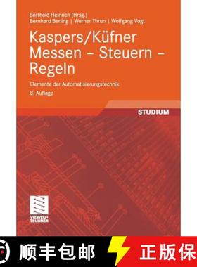 【3-4周达】Kaspers/Küfner Messen -- Steuern -- Regeln: Elemente Der Automatisierungstechnik [9783834800060]