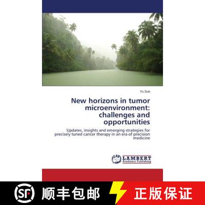 预订 New horizons in tumor microenvironment: challenges and opportunities [9783659688218]