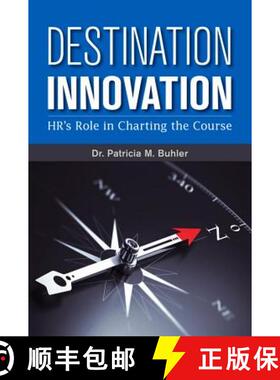 预订 Destination Innovation: Hr's Role in Charting the Course [9781586443832]