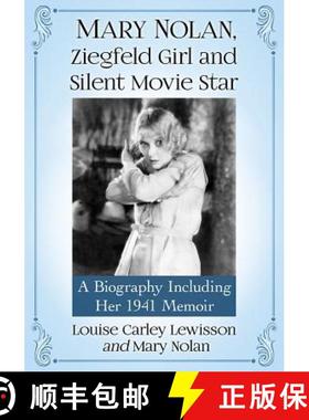 【3-4周达】Mary Nolan, Ziegfeld Girl and Silent Movie Star : A Biography Including Her 1941 Memoir [9781476677170]