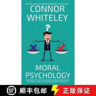 【3-4周达】Moral Psychology: An Introduction To The Social Psychology, Biological Psychology And Appl... [9781917181419]
