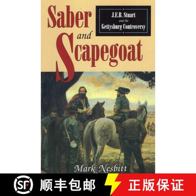【3-4周达】Saber & Scapegoat: J. E. B. Stuart and the Gettysburg Controversy (Revised) [9780811731027]