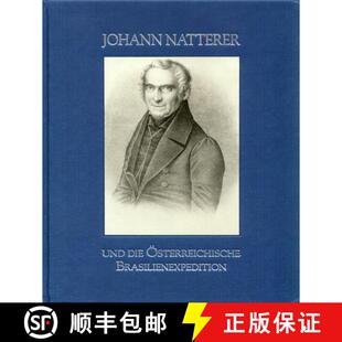 预订 精装 Johann Natterer und die Österreichische Brasilienexpedition [Johann Natterer and the Austr... [9788570830708]