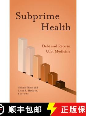 【3-4周达】Subprime Health: Debt and Race in U.S. Medicine [9781517901509]