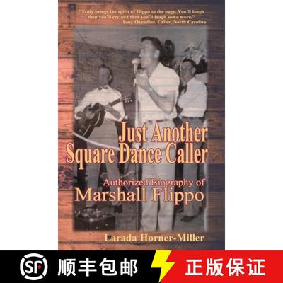 【3-4周达】Just Another Square Dance Caller: Authorized Biography of Marshall Flippo [9780996614443]