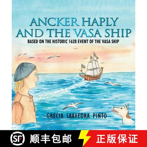 【3-4周达】精装 Ancker Haply And The Vasa Ship: Based on the historic 1628 event of the Vasa Ship [9781733260299]