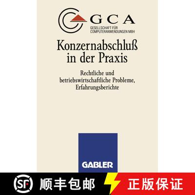 【3-4周达】Konzernabschluß in der Praxis: Rechtliche und betriebswirtschaftliche Probleme, Erfahrung... [9783409132206]