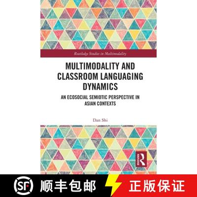 【3-4周达】Multimodality and Classroom Languaging Dynamics: An Ecosocial Semiotic Perspective in Asia... [9781032024653]