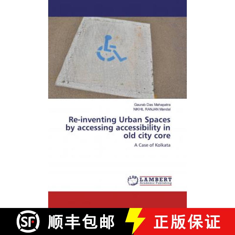 预订 Re-inventing Urban Spaces by accessing accessibility in old city core [9786200262424]