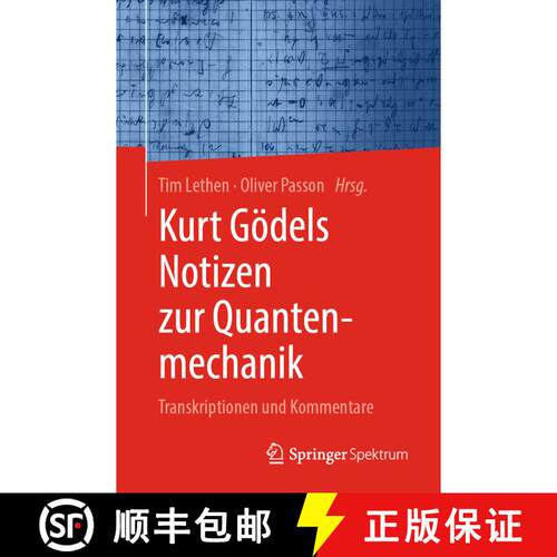【3-4周达】Kurt Gödels Notizen zur Quantenmechanik: Transkriptionen und Kommentare (1. Aufl. 2021) [9783662638071]