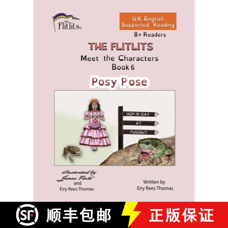 【3-4周达】THE FLITLITS, Meet the Characters, Book 6, Posy Pose, 8+Readers, U.K. English, Supported R... [9781916778191]