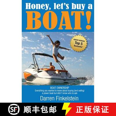 【3-4周达】Honey, Let's Buy a Boat!: Boat Ownership - Everything You Wanted to Know About Buying [and... [9780987376008]