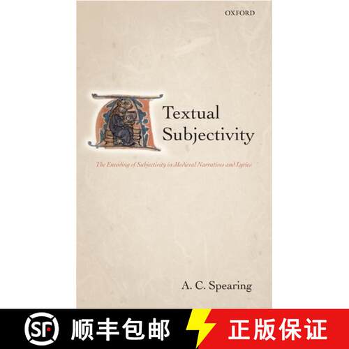 【3-4周达】精装 Textual Subjectivity: The Encoding of Subjectivity in Medieval Narratives and Lyrics [9780198187240]